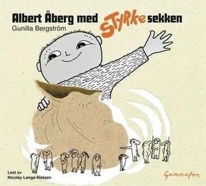 Omslag: "Albert Åberg med styrkesekken" av Gunilla Bergström