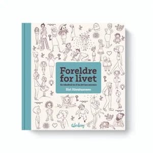 Omslag: "Foreldre for livet : en håndbok for å ha det bra sammen" av Siri F. Abrahamsen