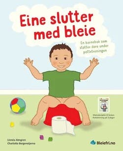 Omslag: "Eine slutter med bleie : : en barnebok som støtter dere under pottetreningen" av Linnéa Almgren