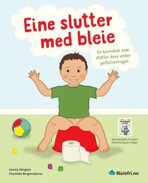 Omslag: "Eine slutter med bleie : : en barnebok som støtter dere under pottetreningen" av Linnéa Almgren